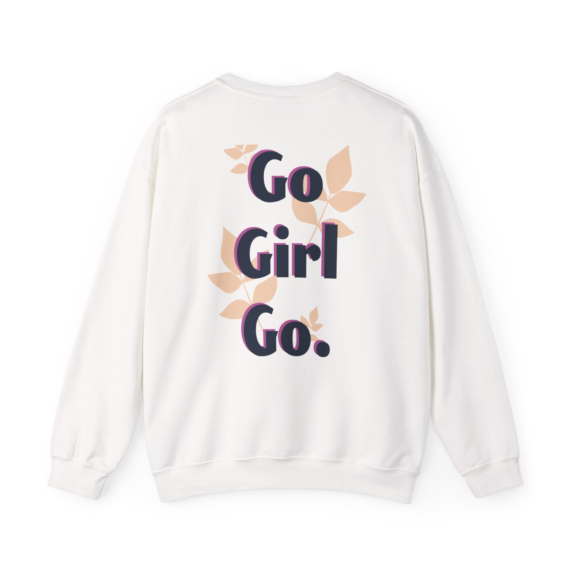 Go Girl Go. Back-Print Sweatshirt (White)